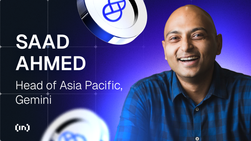 หัวหน้าภูมิภาคเอเชียแปซิฟิกของ Gemini Saad Ahmed พูดถึงแนวโน้ม Crypto กฎระเบียบ และการขยายตัวระดับโลก